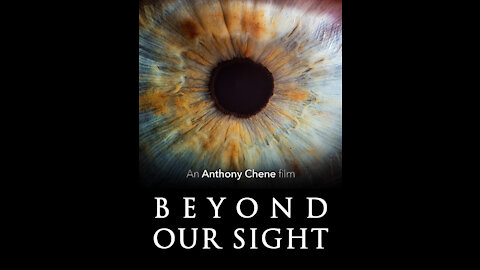 Beyond Our Sight