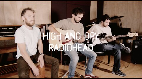 High and Dry - Radiohead (Cover)