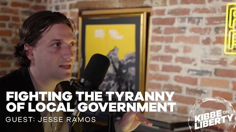 Fighting the Tyranny of Local Government | Guest: Jesse Ramos | Ep 179