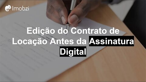 Altere o contrato de Locação, antes da Assinatura Eletrônica na Imobiliária Digital