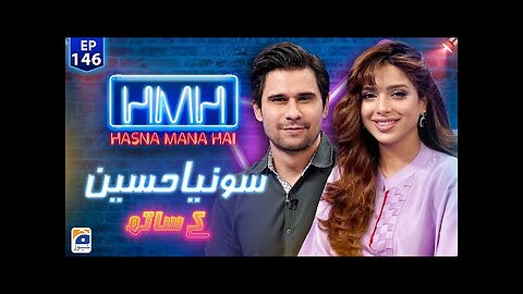 Hasna Mana Hai with Tabish Hashmi | Sonya Hussyn (Pakistani Actress) | Episode 146