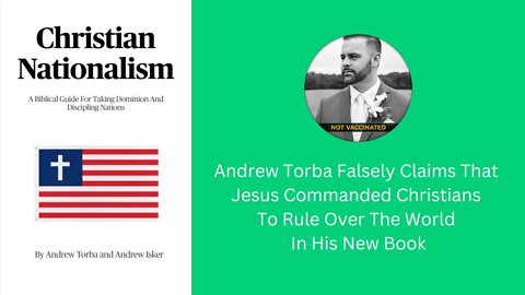 Andrew Torba Falsely Claims That Jesus Commanded Christians To Rule Over The World In His New Book