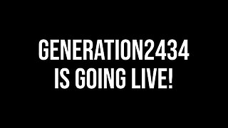 Generation2434 livestream