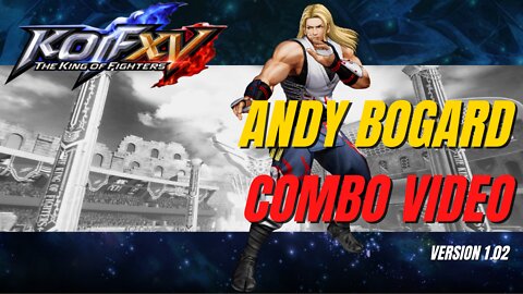 KOFXV Andy Bogard Combo Video [The King of Fighters XV] KOF XV