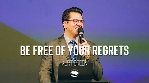 Be Free of Your Regrets | Kurt Green | Austin First Church