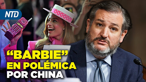 NTD Noche | Barbie desata polémica por China; Juez bloquea alianza de gobierno de Biden y Big Tech