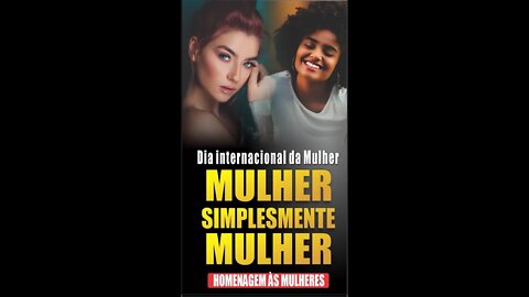 Dia da Mulher - Dia Internacional da Mulher