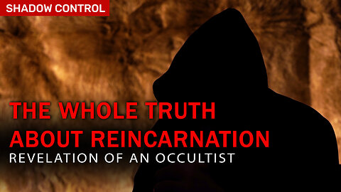 TRUTH ABOUT REINCARNATION. What Will Happen After Death? Revelation of an Occultist #2 | Shadow Control