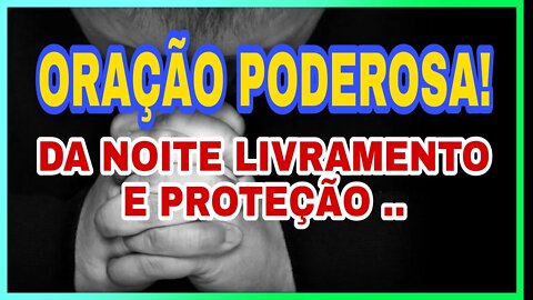 [ORAÇÃO PODEROSA] PROTEÇÃO NESTA NOITE! 🙏