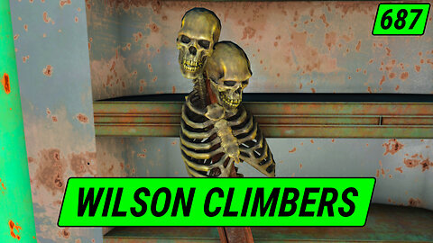 The Wilson Highrise Climbers | Fallout 4 Unmarked | Ep. 687