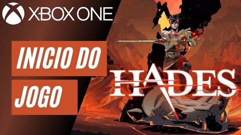 HADES - INÍCIO DO JOGO (XBOX ONE)