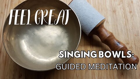 Singing Bowls Guided Meditation