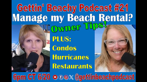 Gettin' Beachy Podcast #21 | 🏖️Managing my Own Beach Rental? + Condos, Hurricanes, Restaurants🌴