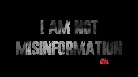 I Am Not Misinformation' Documentary