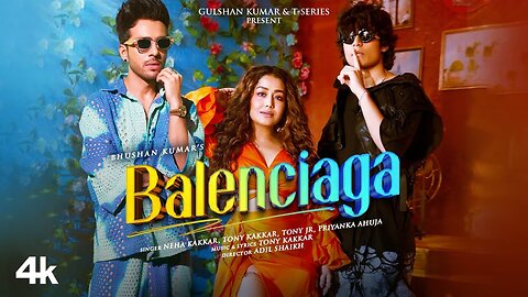 Balenciaga | Neha Kakkar, Tony Kakkar | Tony Jr., Priyanka Ahuja | Adil Shaikh | Bhushan Kumar