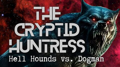 HELLHOUNDS VS. DOGMAN WITH AUTHOR JOHN VANDEVENTER