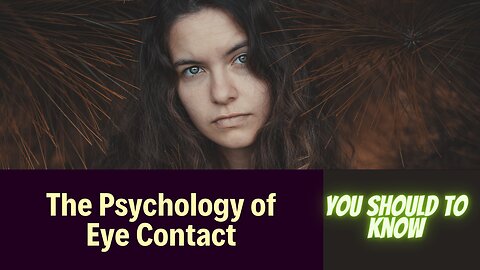 Making Eye Contact Matter: Psychological Insights and Implications