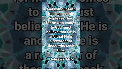 Can We Please God?! * Hebrews 11:6 * Today's Verses