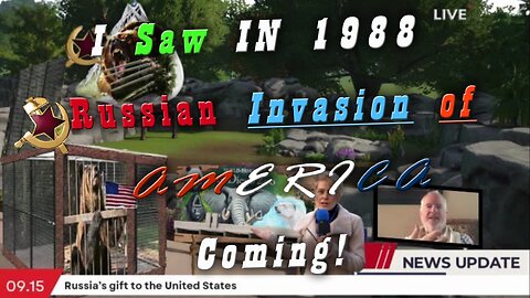 I saw in 1988 the Russian Invasion of America Coming Soon