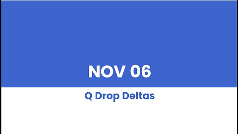 Q DROP DELTAS NOV 6