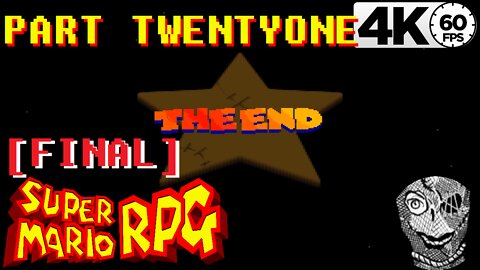 (PART 21 FINAL) [Smithy] Super Mario RPG: Legend of the Seven Stars 4k