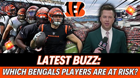 🏈 BENGALS FANS, PAY ATTENTION! MULTIPLE POSITIONS AT RISK! 👀WHO DEY NATION NEWS