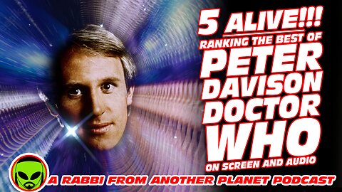 Five Alive!!! Ranking The Best of Peter Davison Doctor Who on Screen and Audio!