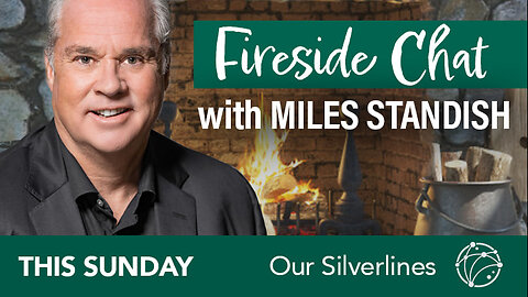 Our Silverlines - Fireside Chat - Miles Standish - 12/18/22