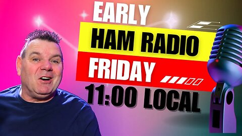 11:00 London Time Friday with Ham Radio