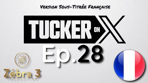 Tucker On X Ep.28 avec Chris Moritz VOSTFR