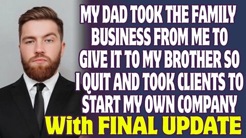 My Dad Took The Business From Me To Give To My Brother So I Quit And Took Clients - Reddit Stories