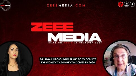 Maria Zeee & Dr. Rima Laibow - WHO Plans to Vaccinate Everyone with 500 New Vaccines by 2030