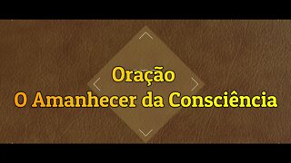 Oração - O Despertar da Consciência.