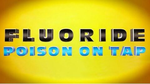 FLUORIDE: POISON ON TAP...THIS JAW-DROPPING DOCUMENTARY EXPOSES THE LIES THAT HAVE LED TO...