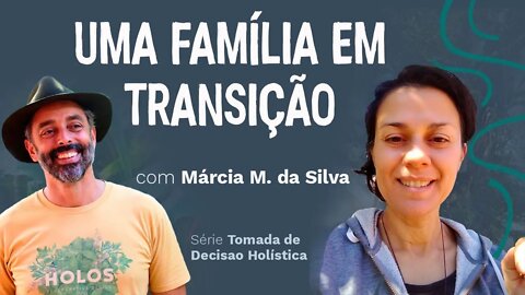 Uma Família em Transição com Márcia M. da Silva