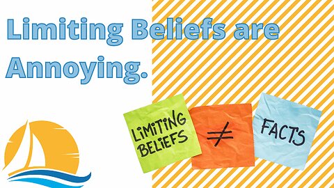 Limiting Beliefs are annoying.