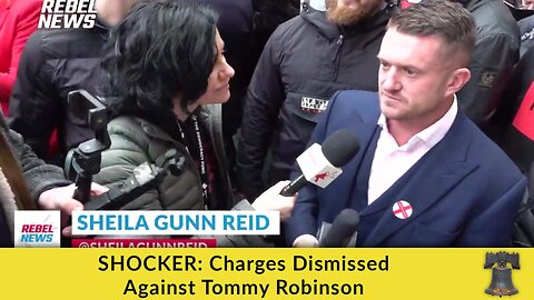 SHOCKER: Charges Dismissed Against Tommy Robinson