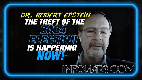 The Theft of the 2024 Election is Happening Now, Warns Dr. Epstein