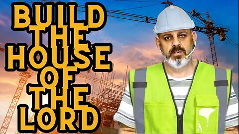 Build The House Of The Lord