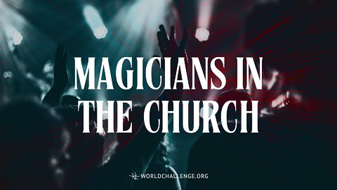 Magicians in the Church - Tim Dilena - September 12, 2021