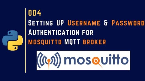 004 | Setting up Username & Password Authentication for Mosquitto MQTT Broker | MQTT |