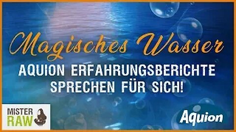 Magisches Wasser - Aquion Erfahrungsberichte sprechen für sich!