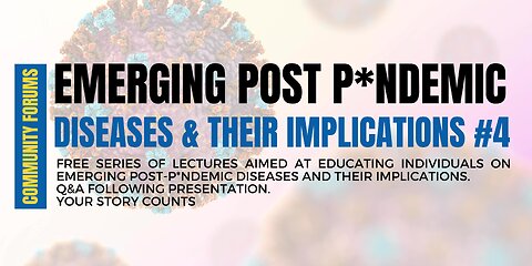 Emerging Post P*ndemic: Diseases & their implications #4