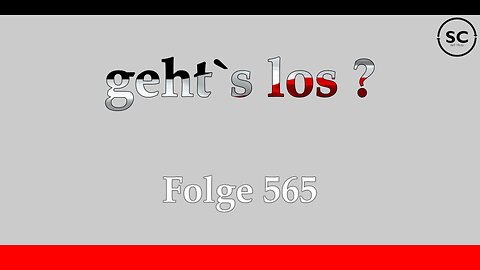 geht`s los ? Folge 565