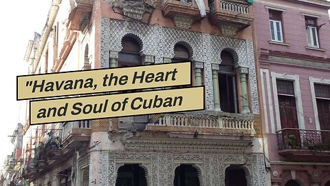 "Havana, the Heart and Soul of Cuban Architecture and History" for Dummies