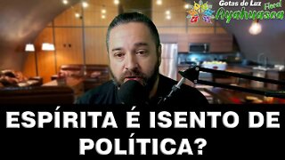 ESPÍRITAS devem se envolver com POLÍTICA ?