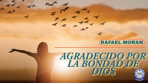 AGRADECIDO POR LA BONDAD DE DIOS