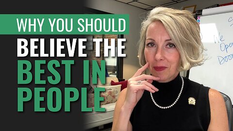 Why You Should Believe The Best In People