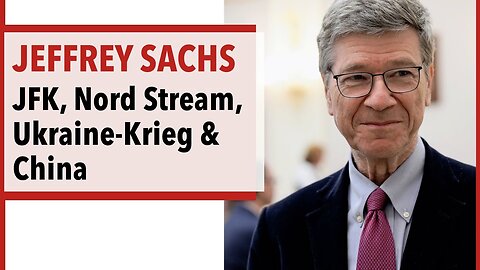 Prof. Jeffrey Sachs - JFK, Nord Stream, Ukraine-Krieg & China@acTVism Munich🙈