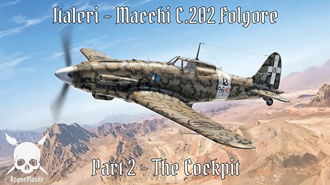 Building The Italeri Macchi C.202 Folgore / Part 2 - The Cockpit